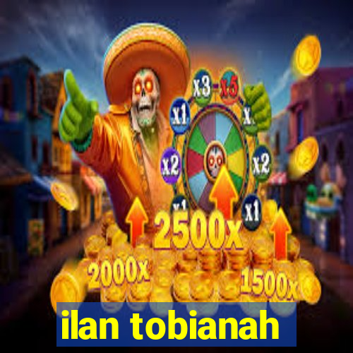 ilan tobianah